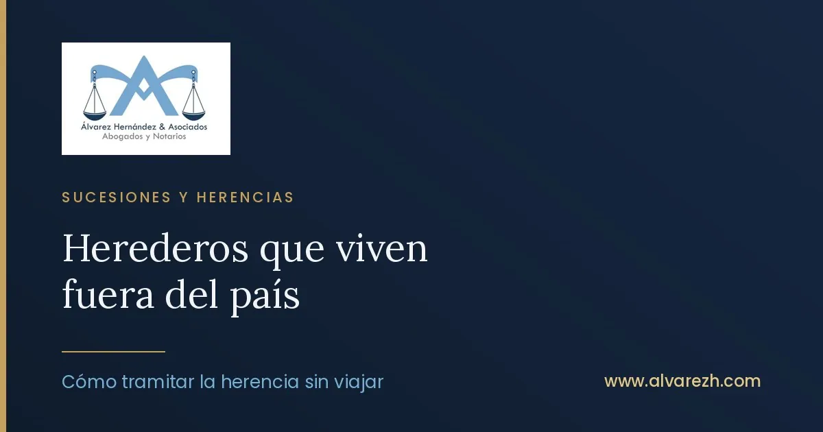 Imagen de portada del artículo: Sucesión de bienes cuando los herederos viven fuera del país